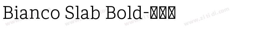 Bianco Slab Bold字体转换
